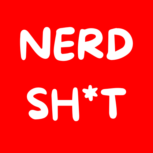 Nerd Sh1t